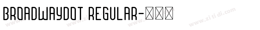 BroadwayDOT Regular字体转换